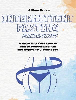 Book cover for Intermittent Fasting Delicious Recipes