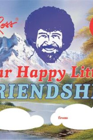 Cover of Bob Ross: Our Happy Little Friendship