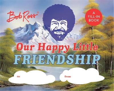Book cover for Bob Ross: Our Happy Little Friendship