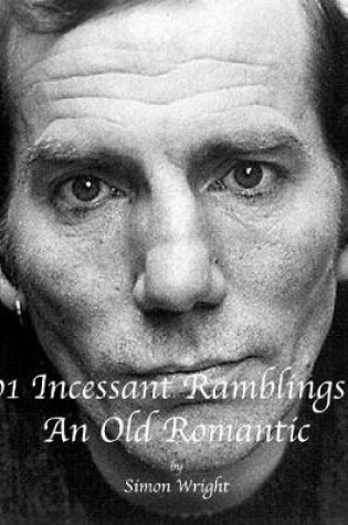 Cover of 101 Incessant Rambings of an Old Romantic