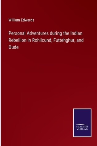 Cover of Personal Adventures during the Indian Rebellion in Rohilcund, Futtehghur, and Oude