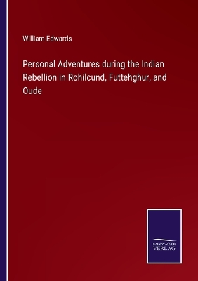 Book cover for Personal Adventures during the Indian Rebellion in Rohilcund, Futtehghur, and Oude