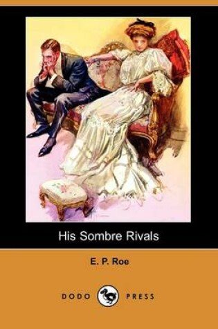 Cover of His Sombre Rivals (Dodo Press)