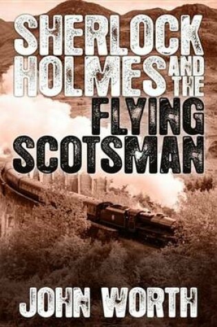 Cover of Sherlock Holmes and the Flying Scotsman