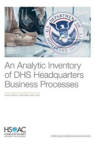 Cover of An Analytic Inventory of DHS Headquarters Business Processes