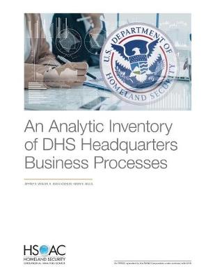 Book cover for An Analytic Inventory of DHS Headquarters Business Processes