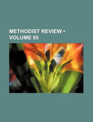 Book cover for Methodist Review (Volume 85)