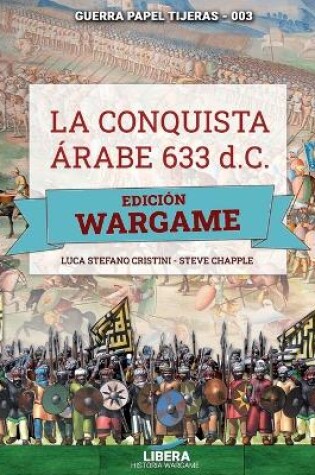 Cover of La conquista árabe 633 d.C. - EDICIÓN WARGAME