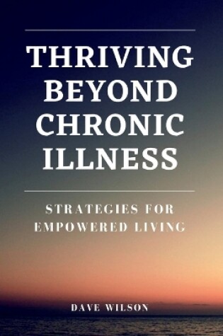 Cover of Thriving Beyond Chronic Illness