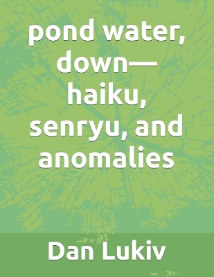 Book cover for pond water, down-haiku, senryu, and anomalies