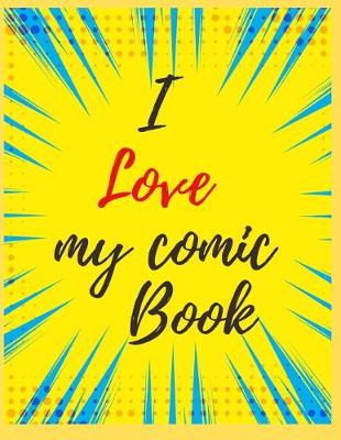 Book cover for I Love My Comic Book Notebook Journal