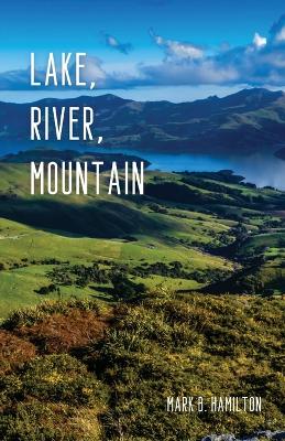 Book cover for Lake, River, Mountain