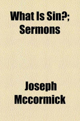 Cover of What Is Sin?; Sermons