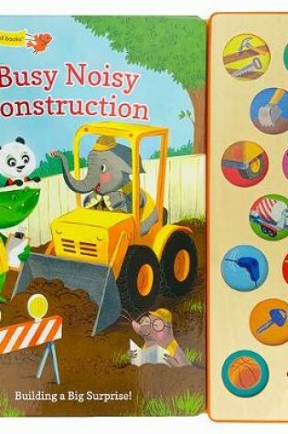 Cover of Busy Noisy Construction