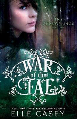 Book cover for War of the Fae (Book 1, the Changelings)