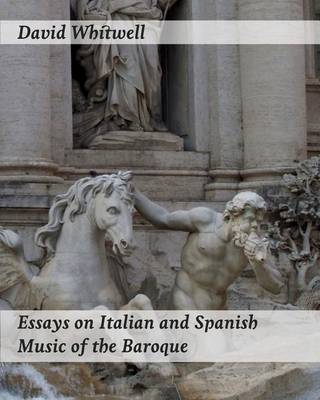 Book cover for Essays on Italian and Spanish Music of the Baroque