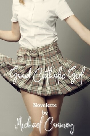 Cover of Good Catholic Girl