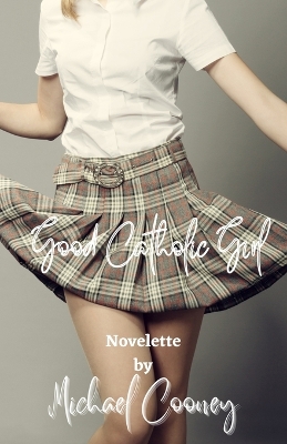 Book cover for Good Catholic Girl