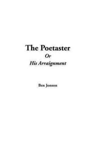 Cover of The Poetaster or His Arraignment