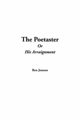 Book cover for The Poetaster or His Arraignment