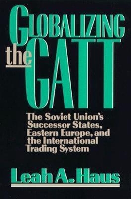 Cover of Globalizing the GATT