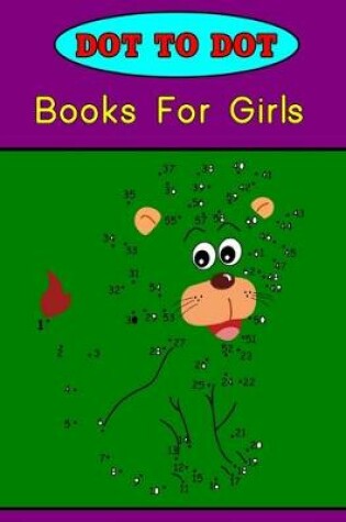 Cover of Dot to dot books for girls