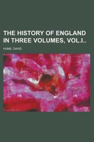 Cover of The History of England in Three Volumes, Vol.I Volume B