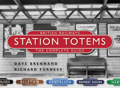 Book cover for British Railways Station Totems: The Complete Guide