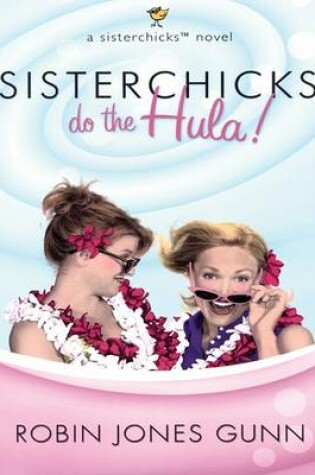Cover of Sisterchicks Do the Hula!