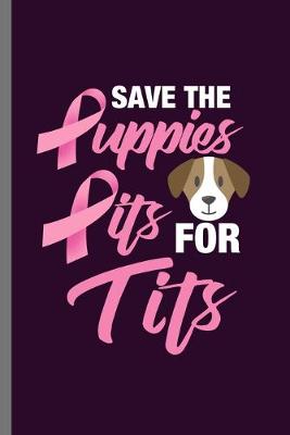 Book cover for Save the Puppies pits for tits