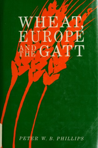 Cover of Wheat, Europe and the GATT