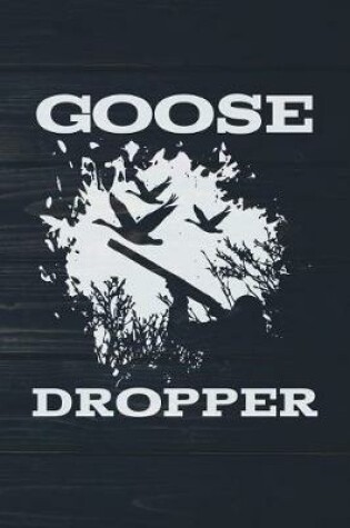 Cover of Goose Dropper