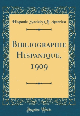 Book cover for Bibliographie Hispanique, 1909 (Classic Reprint)