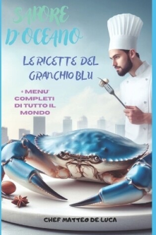 Cover of Sapore d'Oceano - Il Ricettario del Granchio Blu