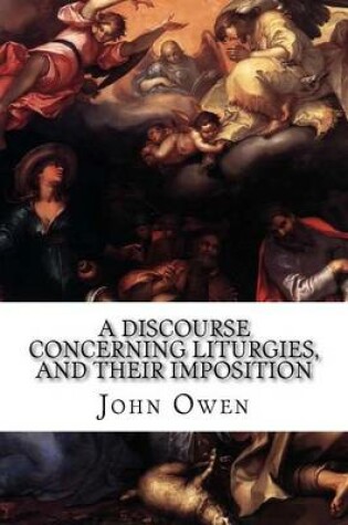 Cover of A Discourse Concerning Liturgies, and their Imposition
