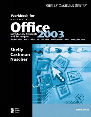 Book cover for Microsoft Office 2003: Introductory Concepts And Techniques Workbook