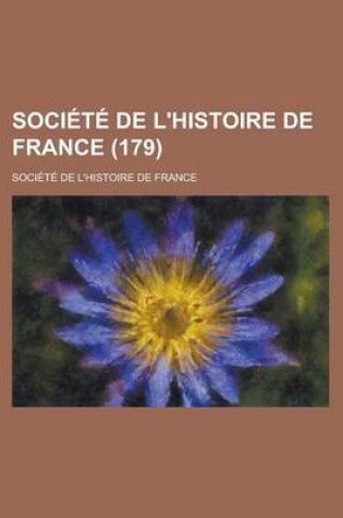 Cover of Societe de L'Histoire de France (179 )