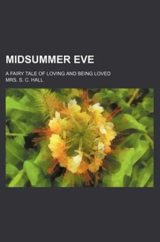 Cover of Midsummer Eve; A Fairy Tale of Loving and Being Loved