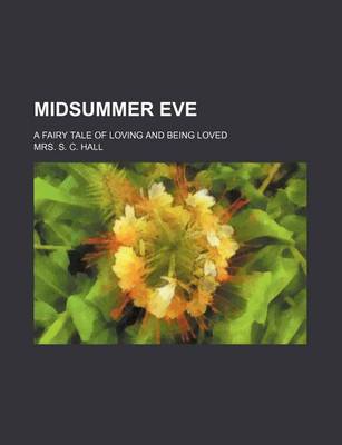 Book cover for Midsummer Eve; A Fairy Tale of Loving and Being Loved