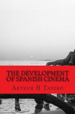 Cover of The Development of Spanish Cinema