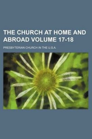 Cover of The Church at Home and Abroad Volume 17-18