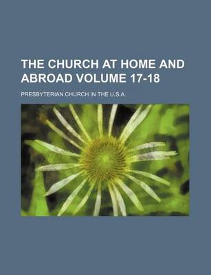 Book cover for The Church at Home and Abroad Volume 17-18