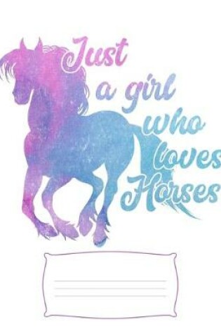 Cover of Just a Girl Who Loves Horses