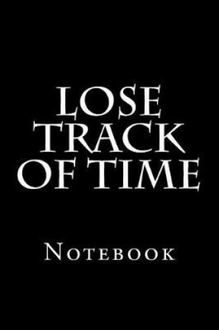 Cover of Lose Track Of Time