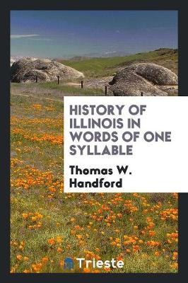 Book cover for History of Illinois in Words of One Syllable ..