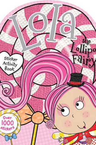 Cover of Lola the Lollipop Fairy Sticker Activity Book