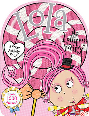 Book cover for Lola the Lollipop Fairy Sticker Activity Book