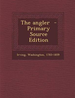 Book cover for The Angler - Primary Source Edition