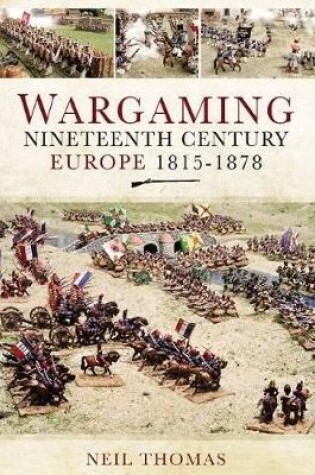Cover of Wargaming: Nineteenth Century Europe 1815-1878