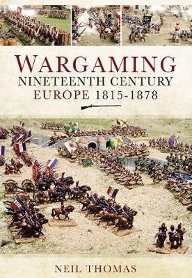 Book cover for Wargaming: Nineteenth Century Europe 1815-1878